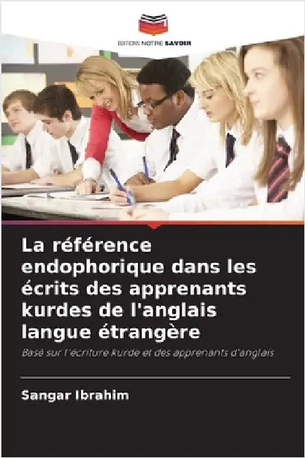 La référence endophorique dans les écrits des apprenants kurdes de l'anglais langue étrangère by Sangar Ibrahim