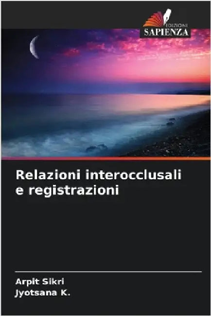 Relazioni interocclusali e registrazioni by Sikri, Arpit