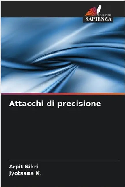 Attacchi di precisione by Sikri, Arpit