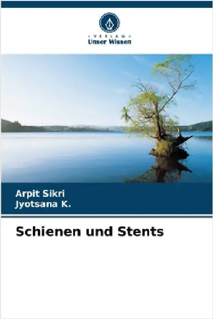 Schienen und Stents by Sikri, Arpit