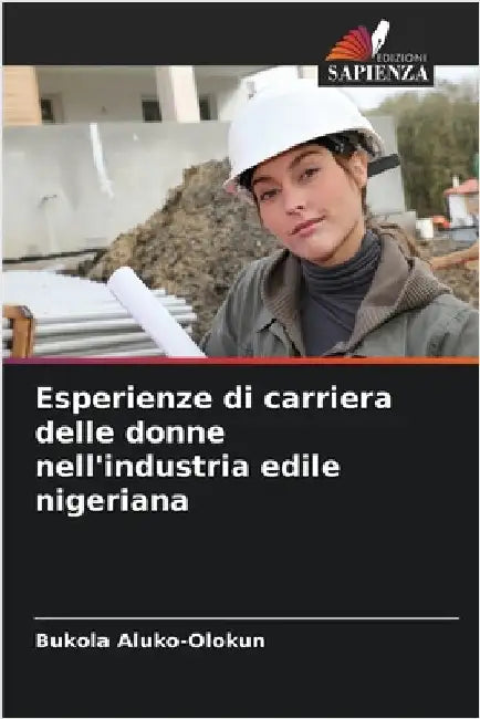 Esperienze di carriera delle donne nell'industria edile nigeriana by Bukola Aluko-Olokun