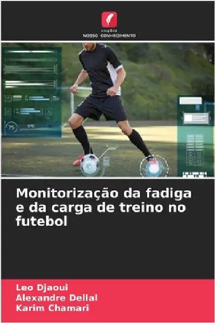 Monitorização da fadiga e da carga de treino no futebol by Leo Djaoui