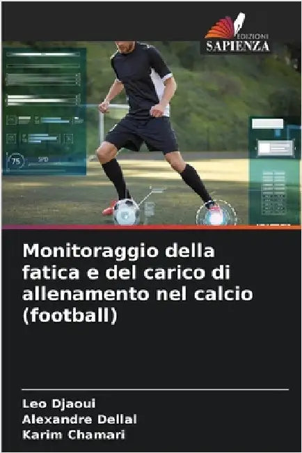 Monitoraggio della fatica e del carico di allenamento nel calcio (football) by Leo Djaoui