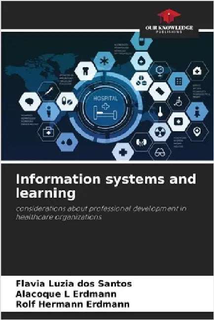 Information systems and learning by Santos, Flavia Luzia Dos