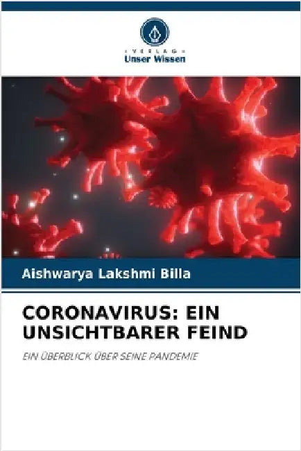 Coronavirus: Ein Unsichtbarer Feind by Aishwarya Lakshmi Billa