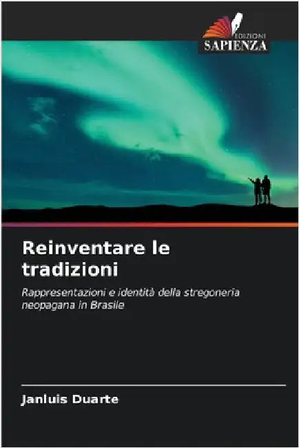 Reinventare le tradizioni by Duarte, Janluis