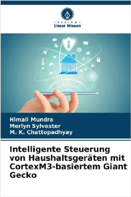 Intelligente Steuerung von Haushaltsgeräten mit CortexM3-basiertem Giant Gecko by Mundra, Himali