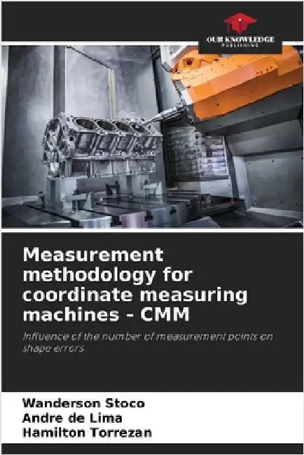 Measurement methodology for coordinate measuring machines - CMM by Wanderson Stoco