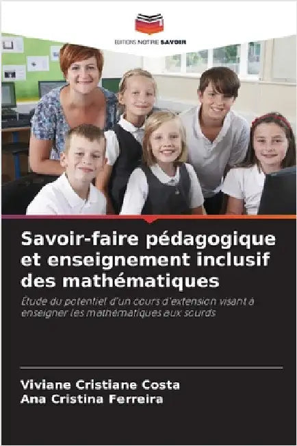Savoir-faire pédagogique et enseignement inclusif des mathématiques by Viviane Cristiane Costa