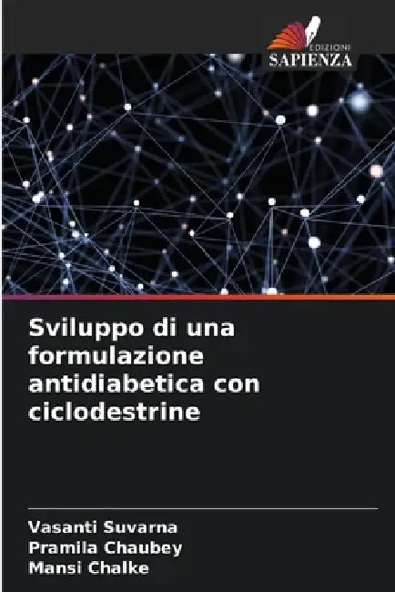 Sviluppo di una formulazione antidiabetica con ciclodestrine by Vasanti Suvarna, Pramila Chaubey, Mansi Chalke