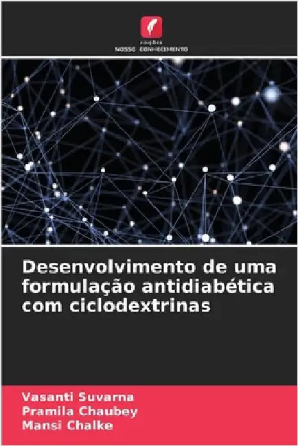 Desenvolvimento de uma formulação antidiabética com ciclodextrinas by Vasanti Suvarna