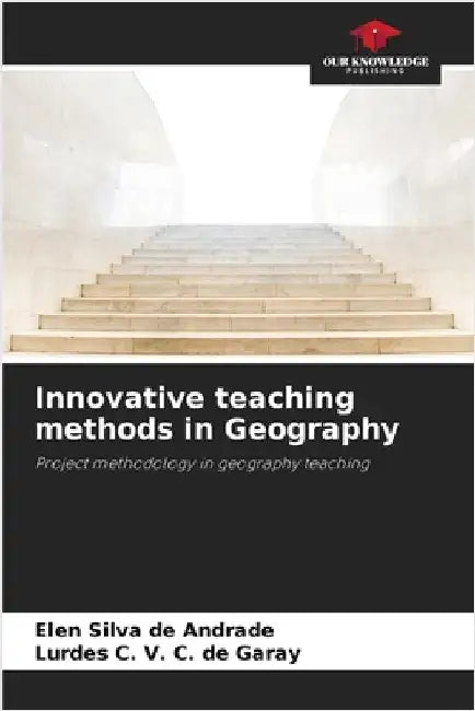 Innovative teaching methods in Geography by Silva de Andrade, Elen