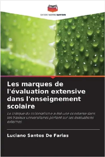 Les marques de l'évaluation extensive dans l'enseignement scolaire by Santos de Farias, Luciano