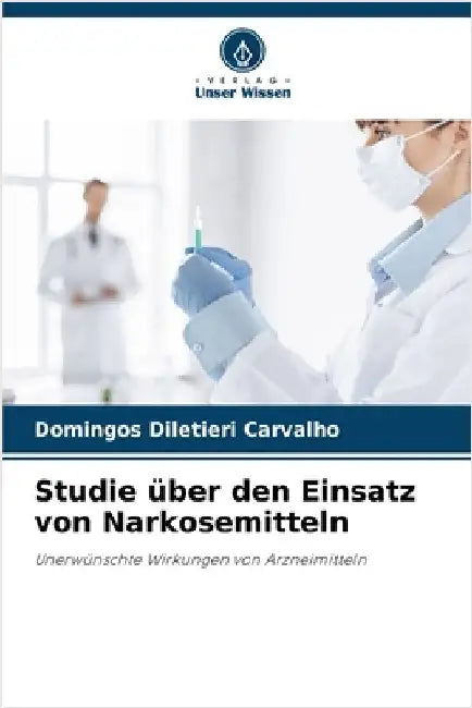 Studie über den Einsatz von Narkosemitteln by Domingos Diletieri Carvalho