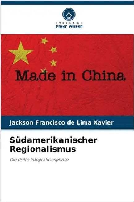 Südamerikanischer Regionalismus by de Lima Xavier, Jackson Francisco