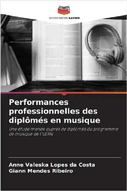 Performances professionnelles des diplômés en musique by Anne Valeska Lopes Da Costa