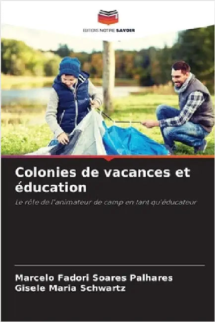 Colonies de vacances et éducation by Marcelo Fadori Soares Palhares