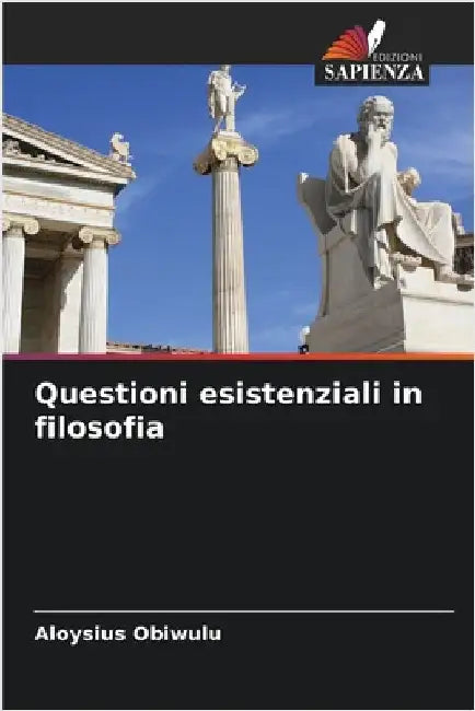 Questioni esistenziali in filosofia by Aloysius Obiwulu