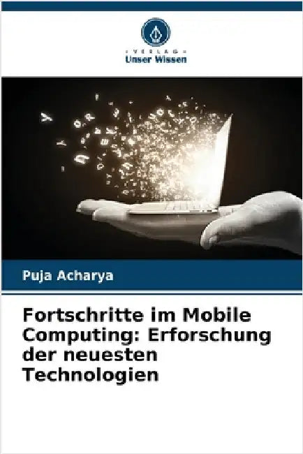 Fortschritte im Mobile Computing: Erforschung der neuesten Technologien by Puja Acharya