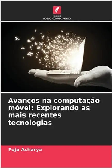 Avanços na computação móvel: Explorando as mais recentes tecnologias by Puja Acharya