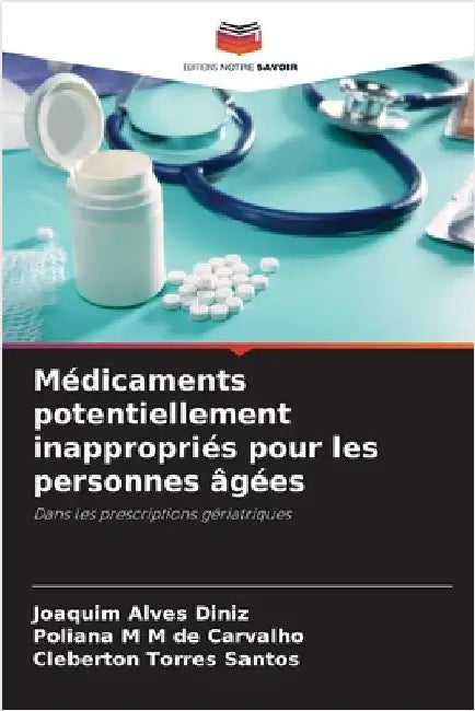 Médicaments potentiellement inappropriés pour les personnes âgées by Alves Diniz, Joaquim