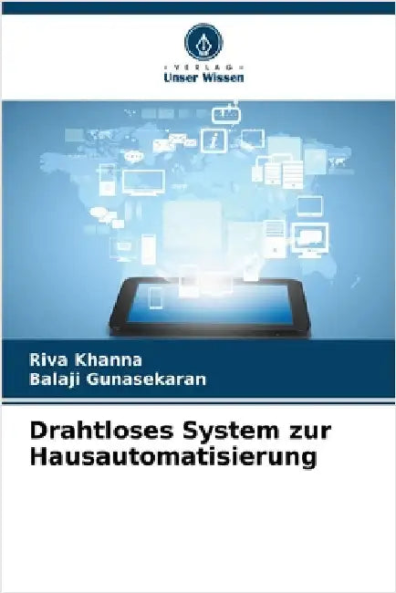 Drahtloses System zur Hausautomatisierung by Riva Khanna