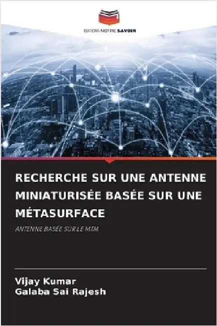 Recherche Sur Une Antenne Miniaturisée Basée Sur Une Métasurface by Vijay Kumar