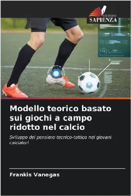Modello teorico basato sui giochi a campo ridotto nel calcio by Frankis Vanegas