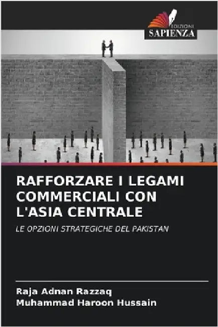 Rafforzare I Legami Commerciali Con l'Asia Centrale by Raja Adnan Razzaq