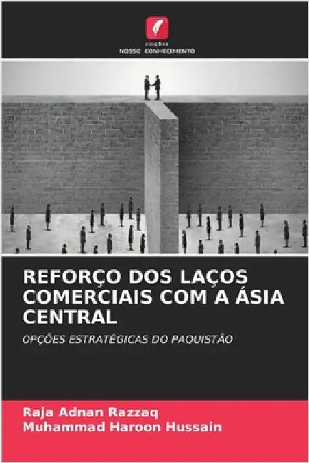 Reforço DOS Laços Comerciais Com a Ásia Central by Raja Adnan Razzaq