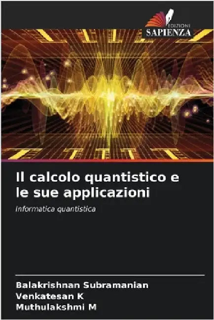 Il calcolo quantistico e le sue applicazioni by Subramanian, Balakrishnan