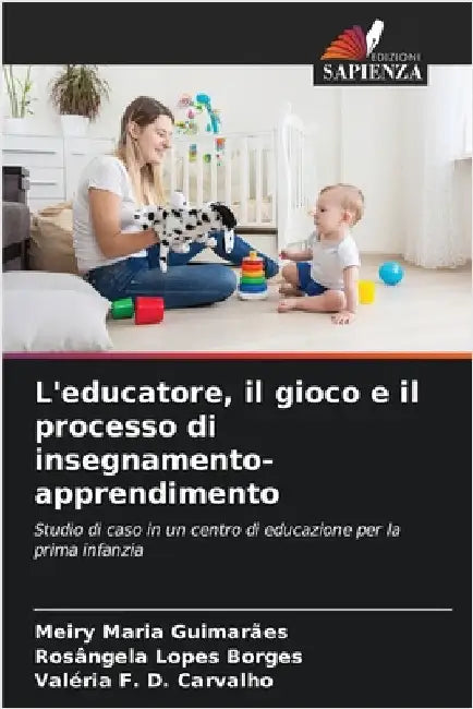 L'educatore, il gioco e il processo di insegnamento-apprendimento by Maria Guimarães, Meiry