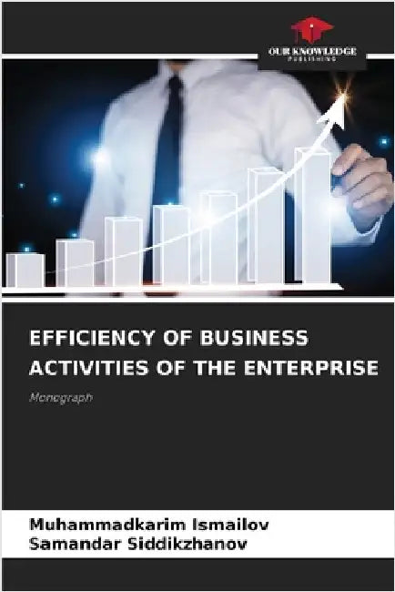 Efficiency of Business Activities of the Enterprise by Muhammadkarim Ismailov