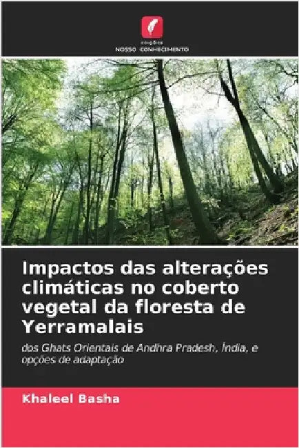 Impactos das alterações climáticas no coberto vegetal da floresta de Yerramalais by Khaleel Basha