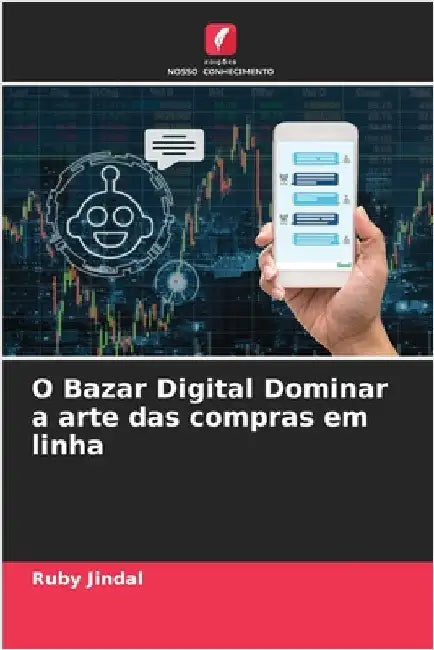 O Bazar Digital Dominar a arte das compras em linha by Ruby Jindal