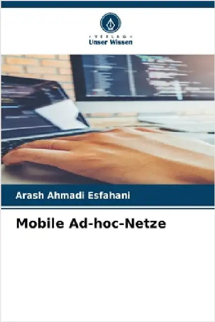 Mobile Ad-hoc-Netze by Arash Ahmadi Esfahani