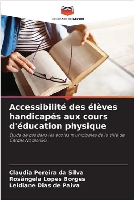 Accessibilité des élèves handicapés aux cours d'éducation physique by Pereira Da Silva, Claudia