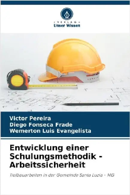 Entwicklung einer Schulungsmethodik - Arbeitssicherheit by Pereira, Victor