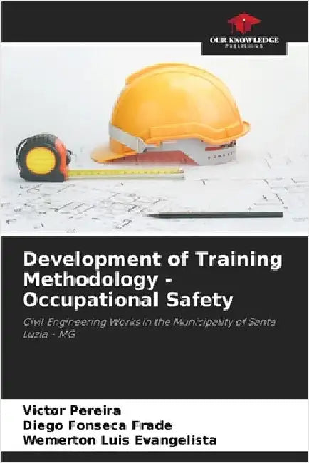 Development of Training Methodology - Occupational Safety by Victor Pereira