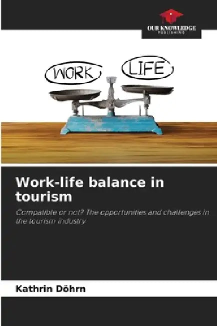 Work-life balance in tourism by Kathrin Döhrn
