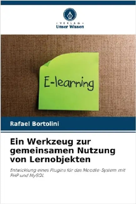 Ein Werkzeug zur gemeinsamen Nutzung von Lernobjekten by Bortolini, Rafael