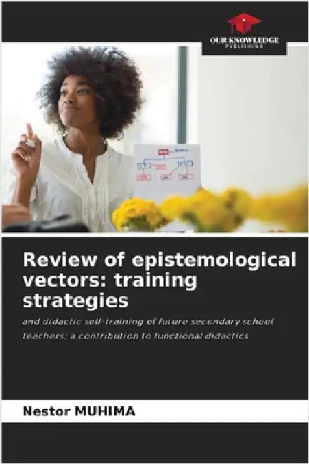 Review of epistemological vectors: training strategies by Nestor Muhima