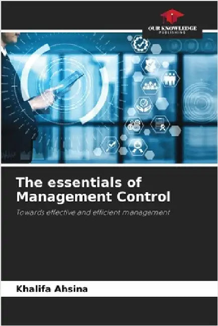 The essentials of Management Control by Khalifa Ahsina