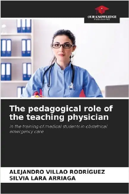 The pedagogical role of the teaching physician by Alejandro Villao Rodríguez
