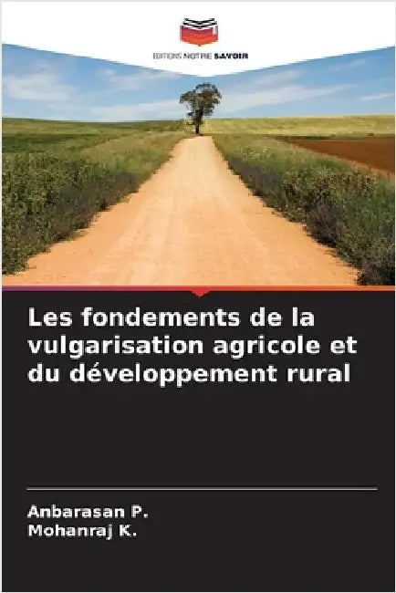 Les fondements de la vulgarisation agricole et du développement rural by Anbarasan P