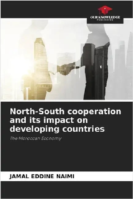 North-South cooperation and its impact on developing countries by Naimi, Jamal Eddine