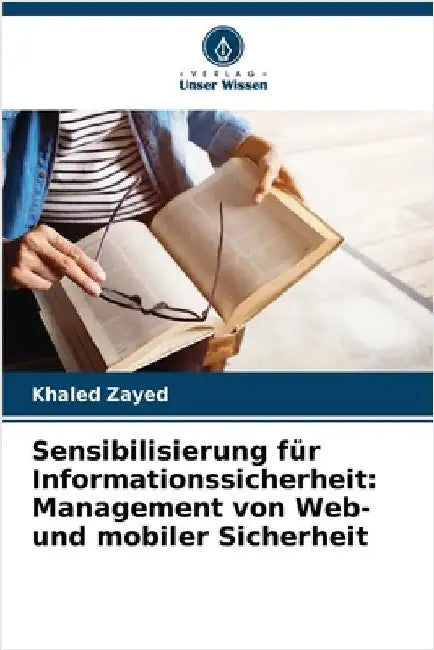 Sensibilisierung für Informationssicherheit: Management von Web- und mobiler Sicherheit by Khaled Zayed