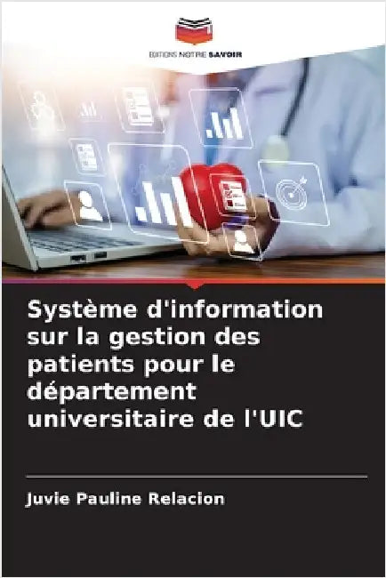 Système d'information sur la gestion des patients pour le département universitaire de l'UIC by Relacion, Juvie Pauline