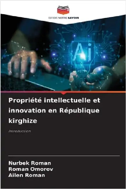 Propriété intellectuelle et innovation en République kirghize by Nurbek Roman