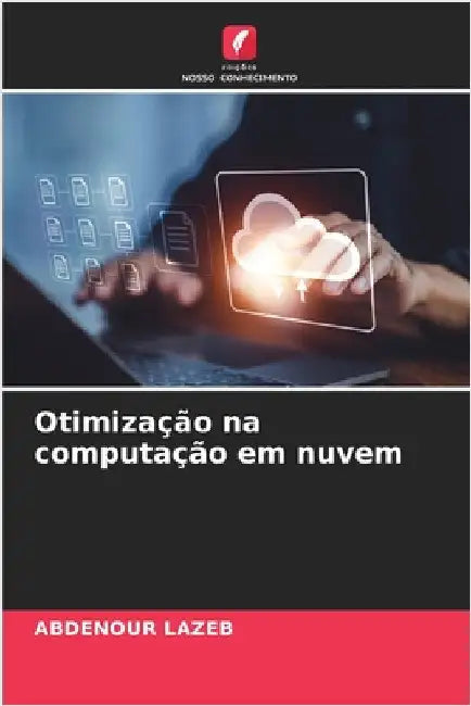 Otimização na computação em nuvem by Lazeb, Abdenour